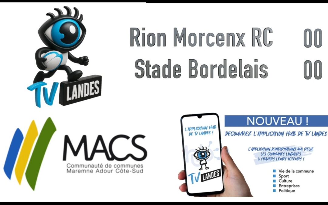 Fédérale 2 – Résumé du match entre Rion Morcenx RC et le Stade Bordelais